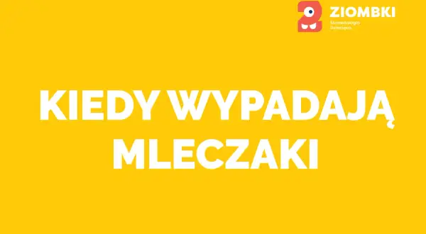 Kiedy zaczynają wypadać zęby mleczne? Oto, co musisz wiedzieć